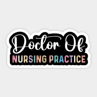 Funny Professional Doctorate doctor of nursing practice Sticker